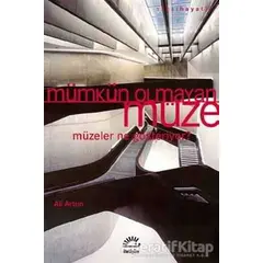 Mümkün Olmayan Müze - Ali Artun - İletişim Yayınevi