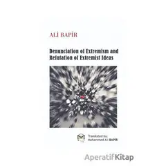 Denunciation of Extremism And refutation of Extremist İdeas - Ali Bapir - Mütercim Kitap