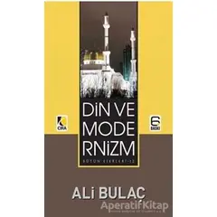 Din ve Modernizm - Ali Bulaç - Çıra Yayınları