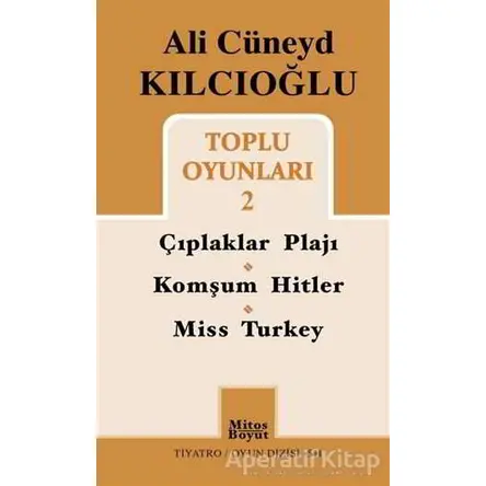 Ali Cüneyd Kılcıoğlu Toplu Oyunları 2 - Ali Cüneyd Kılcıoğlu - Mitos Boyut Yayınları