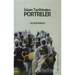 İslam Tarihinden Portreler - Ali Değirmenci - Ekin Yayınları