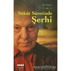 Sükut Suretinde Şerhi - Ali Göçer - Hece Yayınları