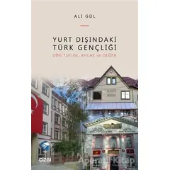 Yurt Dışındaki Türk Gençliği - Ali Gül - Çizgi Kitabevi Yayınları