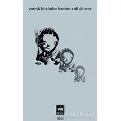 Çarpık Hüzünler Kantatı - Ali Günvar - Ötüken Neşriyat