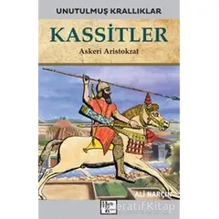 Kassitler - Unutulmuş Krallıklar - Ali Narçın - Halk Kitabevi