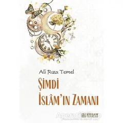 Şimdi İslam’ın Zamanı - Ali Rıza Temel - Erkam Yayınları