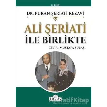 Ali Şeriati İle Birlikte (2.Cilt) - Puran Şeriati - Ulak Yayıncılık