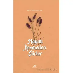 Hayatı Resmeden Şiirler - Ali Seyyar - Paradigma Akademi Yayınları