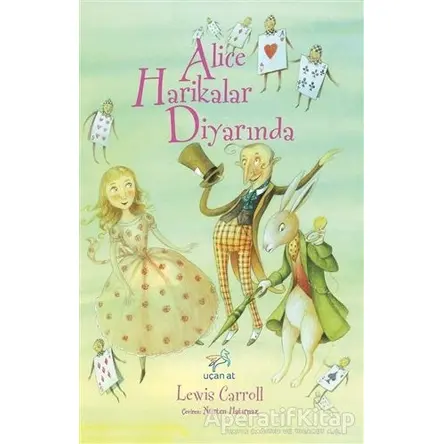 Alice Harikalar Diyarında - Lewis Carroll - Uçan At Yayınları