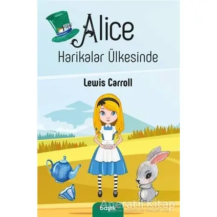 Alice Harikalar Ülkesinde - Lewis Carroll - Başlık Yayınları