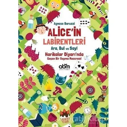 Alice’in Labirentleri - Agnese Baruzzi - Abm Yayınevi