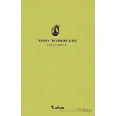 Through The Lookıng - Glass - Lewis Carroll - Alkun Kitap