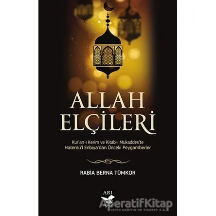 Allah Elçileri - Rabia Berna Tümkor - Arı Sanat Yayınevi