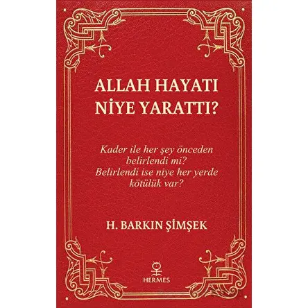 Allah Hayatı Niye Yarattı? - H. Barkın Şimşek - Hermes Yayınları