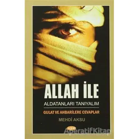 Allah ile Aldatanları Tanıyalım - Mehdi Aksu - Asr Yayınları