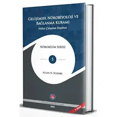 Gelişimsel Nörobiyoloji ve Bağlanma Kuramı - Allan N. Schore - Psikoterapi Enstitüsü