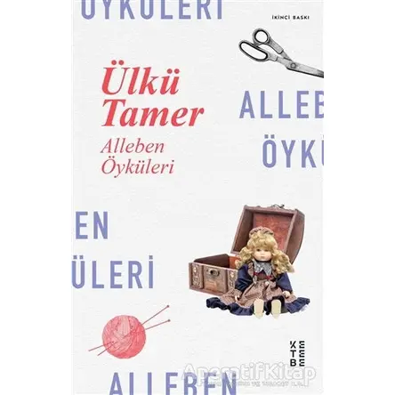 Alleben Öyküleri - Ülkü Tamer - Ketebe Yayınları