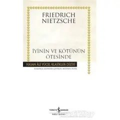 İyinin ve Kötünün Ötesinde - Friedrich Wilhelm Nietzsche - İş Bankası Kültür Yayınları