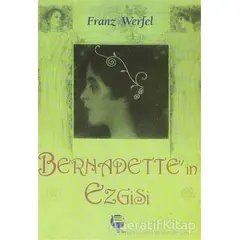 Bernadette’in Ezgisi - Franz Werfel - Belge Yayınları