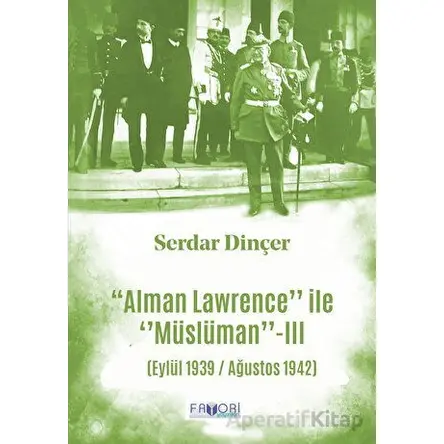 Alman Lawrence İle Müslüman - III - Serdar Dinçer - Favori Yayınları