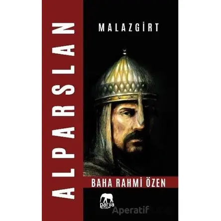 Alparslan ve Malazgirt - Baha Rahmi Özen - Parya Kitap