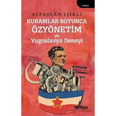 Kuramlar Boyunca Özyönetim ve Yugoslavya Deneyi - Alpaslan Işıklı - Telgrafhane Yayınları