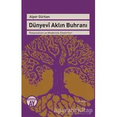 Dünyevi Aklın Buhranı - Alper Gürkan - Büyüyen Ay Yayınları