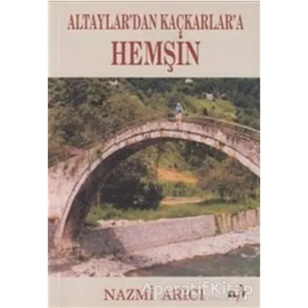 Altaylar’dan Kaçkarlar’a Hemşin - Nazmi Arıcı - Elif Yayınları