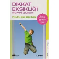 Dikkat Eksikliği ve Hiperaktivite Bozukluğu - Eyüp Sabri Ercan - Doğan Kitap