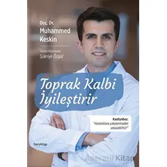 Toprak Kalbi İyileştirir - Muhammed Keskin - Hayykitap