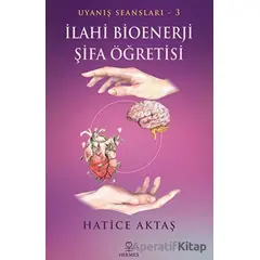İlahi Bioenerji Şifa Öğretisi - Hatice Aktaş - Hermes Yayınları