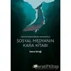 Sosyal Medyanın Kara Kitabı - Emre Dirağ - Altıkırkbeş Yayınları