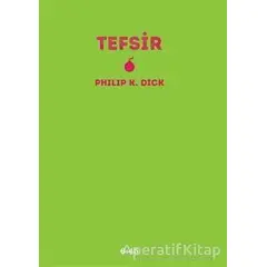 Tefsir - Philip K. Dick - Altıkırkbeş Yayınları