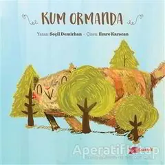 Kum Ormanda - Seçil Demirhan - Altıkırkbeş Yayınları