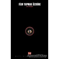 Film Yapmak Üzerine - James Broughton - Altıkırkbeş Yayınları