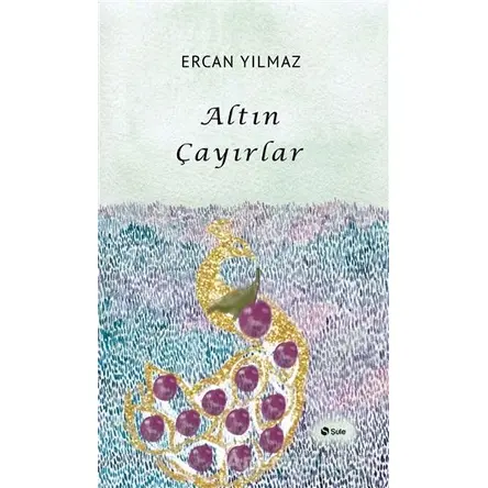 Altın Çayırlar - Ercan Yılmaz - Şule Yayınları