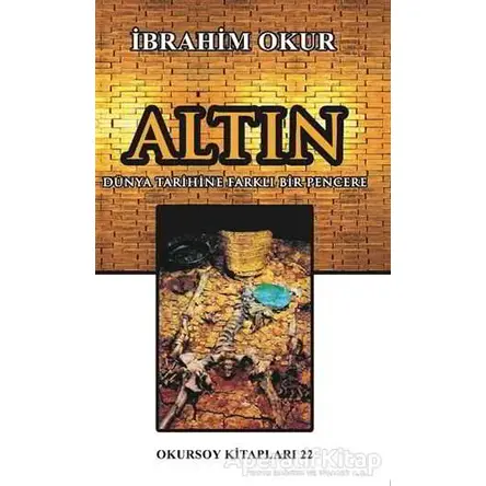 Altın - İbrahim Okur - Okursoy Kitapları