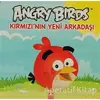 Angry Birds - Kırmızı’nın Yeni Arkadaşı - Kolektif - Altın Kitaplar