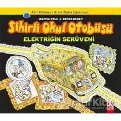 Sihirli Okul Otobüsü: Elektriğin Serüveni - Bruce Degen - Altın Kitaplar