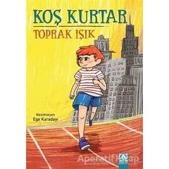 Koş Kurtar - Toprak Işık - Altın Kitaplar