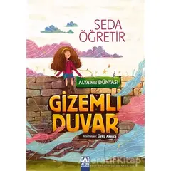 Alyanın Dünyası - Gizemli Duvar - Seda Öğretir - Altın Kitaplar