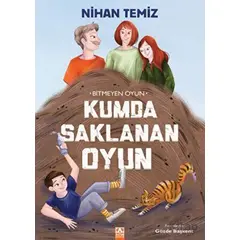 Bitmeyen Oyun - Kumda Saklanan Oyun - Nihan Temiz - Altın Kitaplar