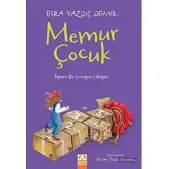 Memur Çocuk - Esra Yazdıç Demir - Altın Kitaplar