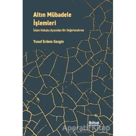 Altın Mübadele İşlemleri - Yusuf Erdem Gezgin - İktisat Yayınları