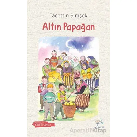 Altın Papağan - Tacettin Şimşek - Uçan At Yayınları