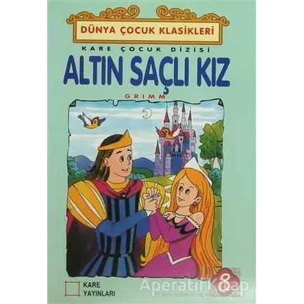 Altın Saçlı Kız - Grimm Kardeşler - Kare Yayınları