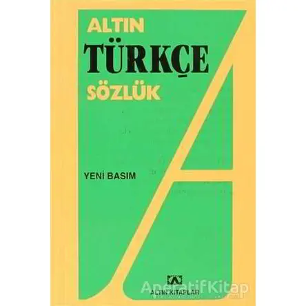 Altın Türkçe Sözlük (Lise) - Hüseyin Kuşçu - Altın Kitaplar