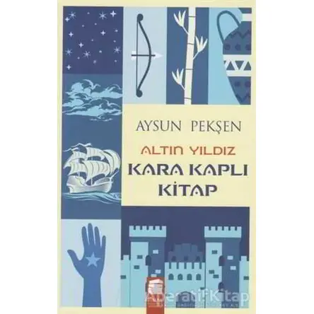 Altın Yıldız - Kara Kaplı Kitap - Aysun Pekşen - Final Kültür Sanat Yayınları