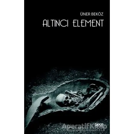 Altıncı Element - Üner Beköz - Gece Kitaplığı