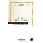 İnsan Neyle Yaşar? - Lev Nikolayeviç Tolstoy - İş Bankası Kültür Yayınları